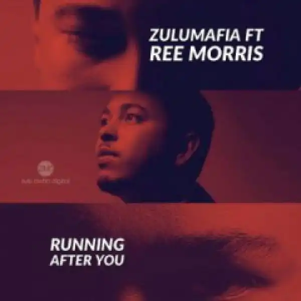 ZuluMafia - Running After You (Main Mix) Ft. Ree Morris